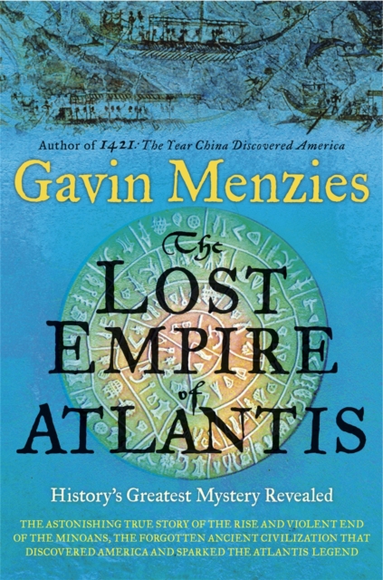 The Lost Empire of Atlantis : History's Greatest Mystery Revealed, Paperback / softback Book