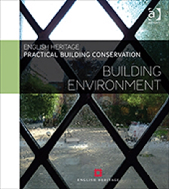 Practical Building Conservation: Building Environment, Hardback Book