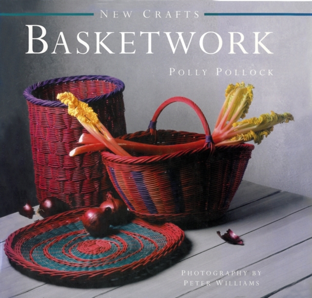 New Crafts: Basketwork : 25 Practical Basket-making Projects for Every Level of Experience, Hardback Book