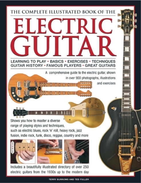 Electric Guitar, The Complete Illustrated Book of The : A comprehensive guide to the electric guitar, with over 600 photographs, illustrations and exercises, Hardback Book