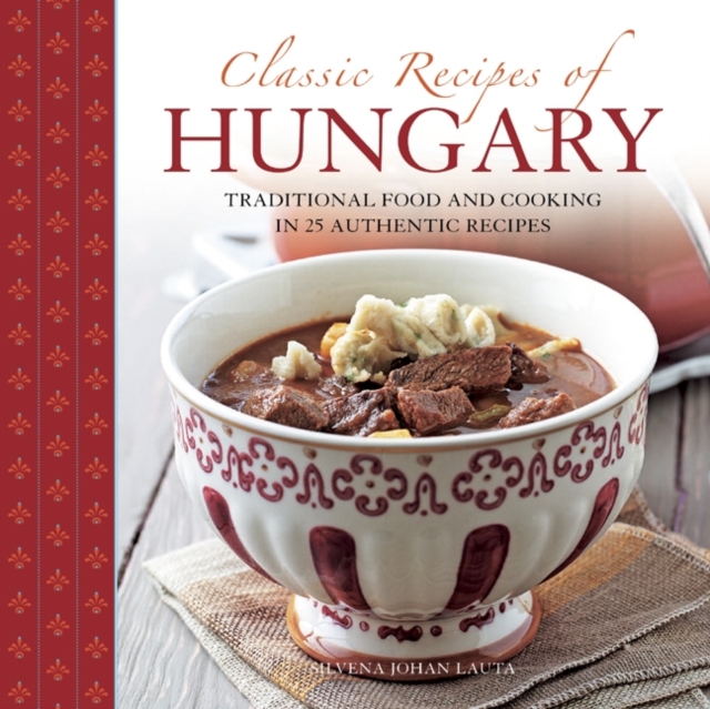 Classic Recipes of Hungary, Paperback / softback Book