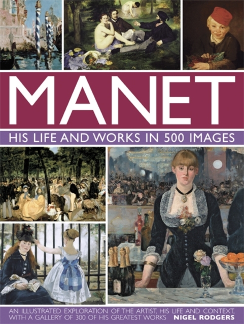 Manet: His Life and Work in 500 Images, Hardback Book