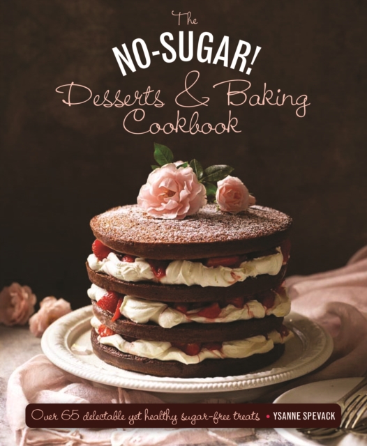 No Sugar Desserts and Baking Book, Hardback Book