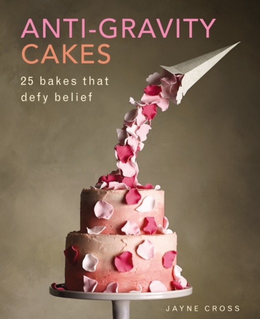 Anti Gravity Cakes, Hardback Book