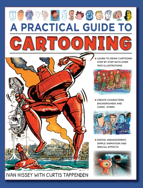Cartooning, A Practical Guide to : Learn to draw cartoons with 1500 illustrations, Hardback Book