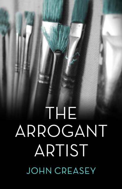 The Arrogant Artist : (Writing as Anthony Morton), EPUB eBook