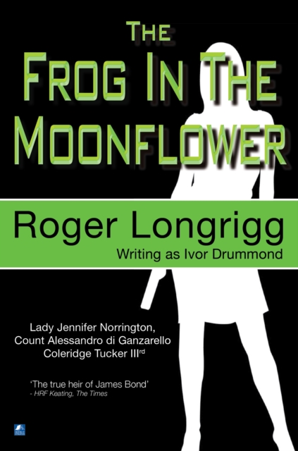 The Frog In The Moonflower : (Writing as Ivor Drummond), EPUB eBook