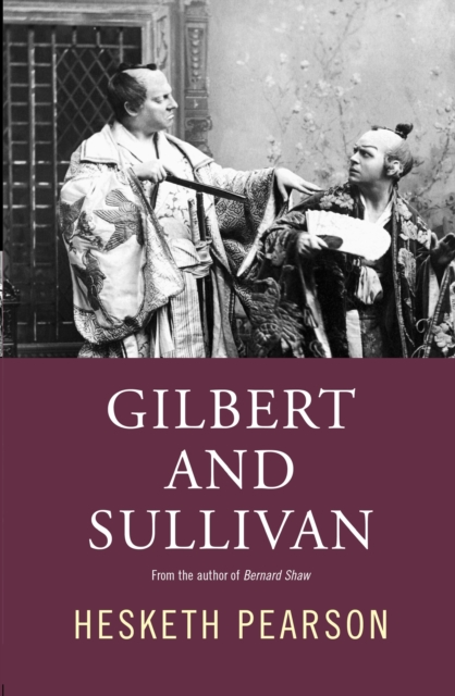 Gilbert And Sullivan: A Biography, EPUB eBook