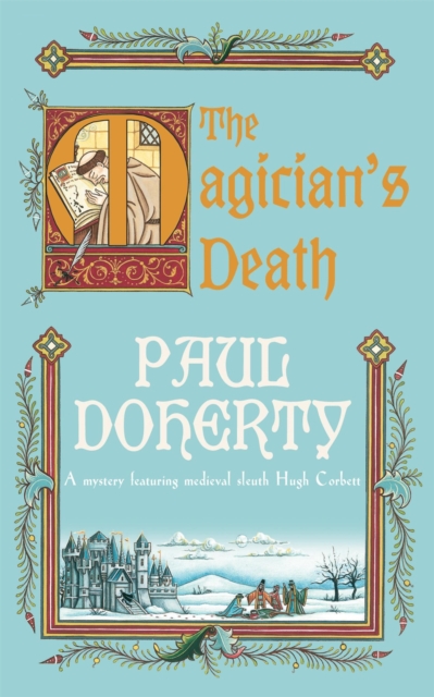 The Magician's Death (Hugh Corbett Mysteries, Book 14) : A twisting medieval mystery of intrigue and suspense, Paperback / softback Book