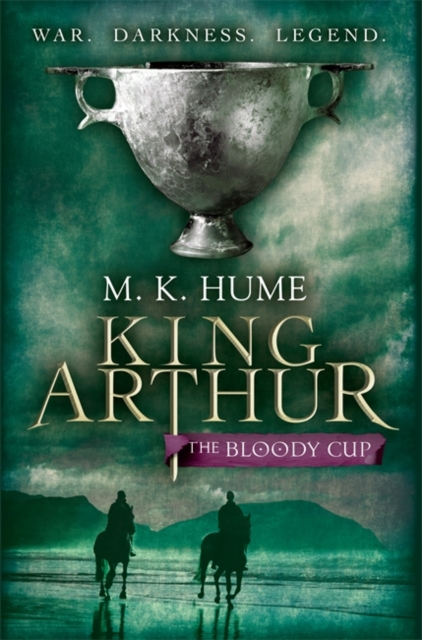 King Arthur: The Bloody Cup (King Arthur Trilogy 3) : A thrilling historical adventure of treason and turmoil, Paperback / softback Book