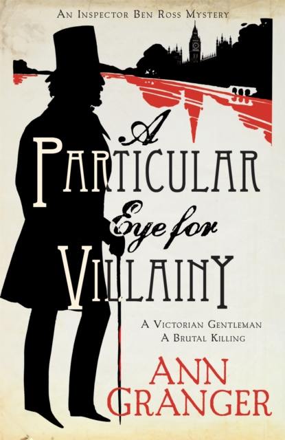 A Particular Eye for Villainy (Inspector Ben Ross Mystery 4) : A gripping Victorian mystery of secrets, murder and family ties, Paperback / softback Book