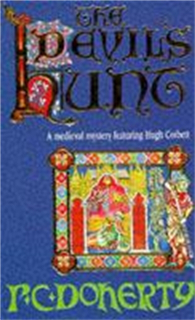 The Devil's Hunt (Hugh Corbett Mysteries, Book 10) : A spellbinding medieval mystery of murder and intrigue, EPUB eBook