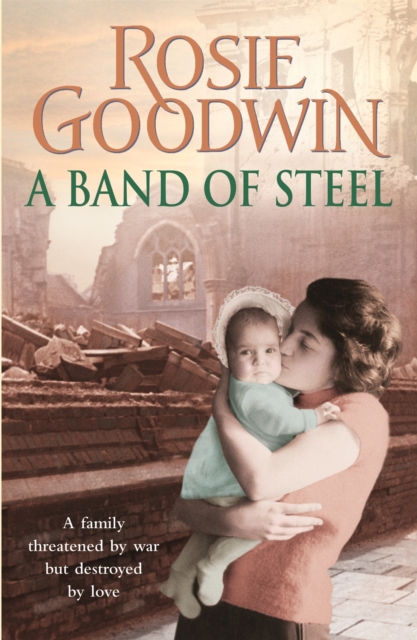 A Band of Steel : A family threatened by war but destroyed by love…, Paperback / softback Book