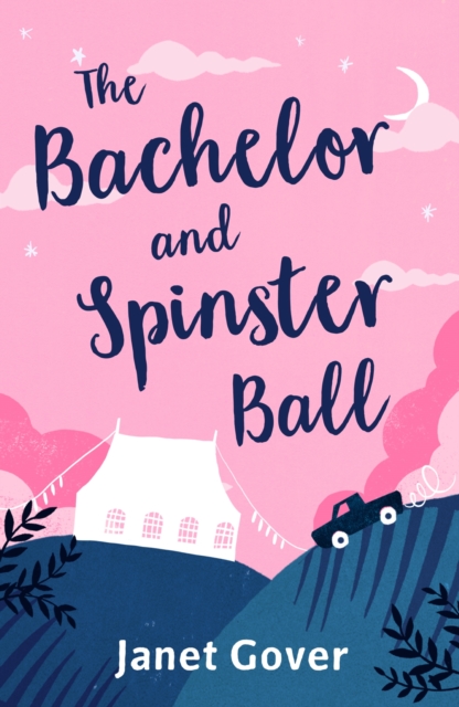 The Bachelor and Spinster Ball : A fabulously uplifting novel of love and life in the Australian Outback, EPUB eBook