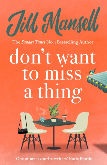 Don't Want To Miss A Thing : A warm and witty romance with many twists along the way, EPUB eBook