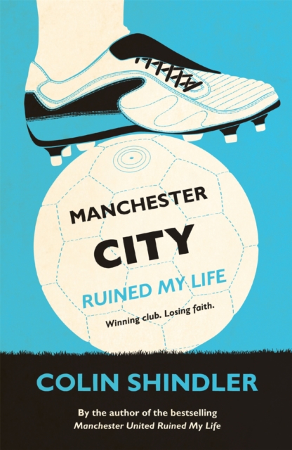 Manchester City Ruined My Life, Paperback / softback Book