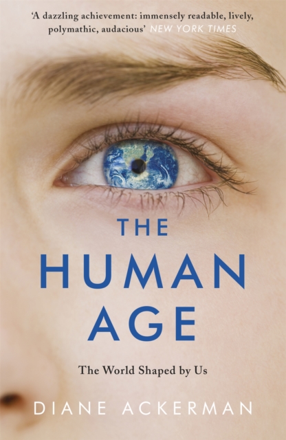 The Human Age : The World Shaped by Us, Paperback / softback Book
