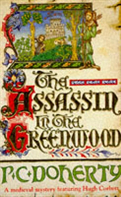 The Assassin in the Greenwood (Hugh Corbett Mysteries, Book 7) : A medieval mystery of intrigue, murder and treachery, EPUB eBook