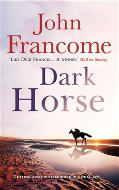 Dark Horse : A gripping racing thriller and murder mystery rolled into one, EPUB eBook