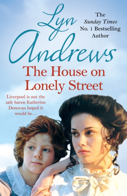 The House on Lonely Street : A completely gripping saga of friendship, tragedy and escape, EPUB eBook