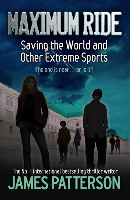 Maximum Ride: Saving the World and Other Extreme Sports, EPUB eBook