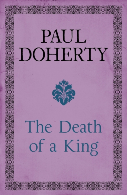 The Death of a King : A royal murder mystery from medieval England, EPUB eBook