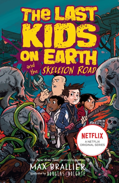 Last Kids on Earth and the Skeleton Road, Paperback / softback Book