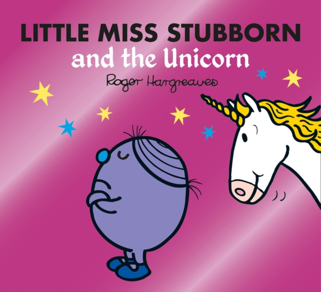 Little Miss Stubborn and the Unicorn, Paperback / softback Book