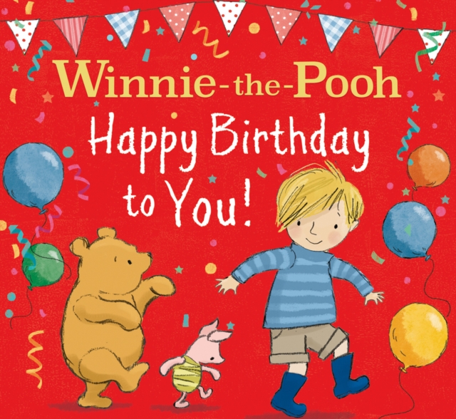 WINNIE-THE-POOH HAPPY BIRTHDAY TO YOU!, Paperback / softback Book