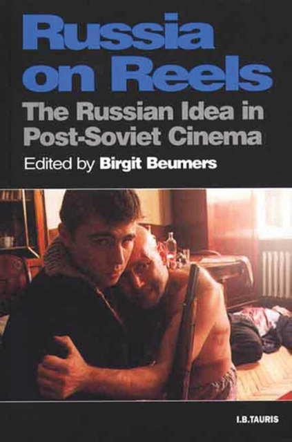 Russia on Reels : The Russian Idea in Post-Soviet Cinema, PDF eBook