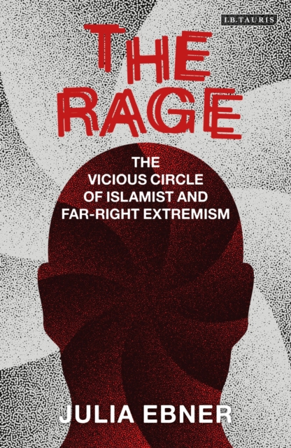 The Rage : The Vicious Circle of Islamist and Far-Right Extremism, Paperback / softback Book