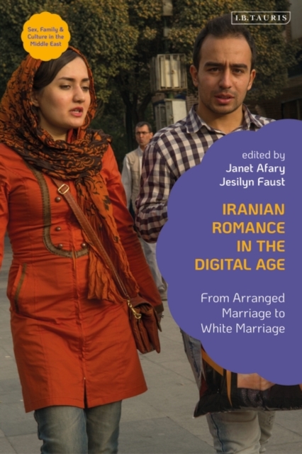 Iranian Romance in the Digital Age : From Arranged Marriage to White Marriage, PDF eBook