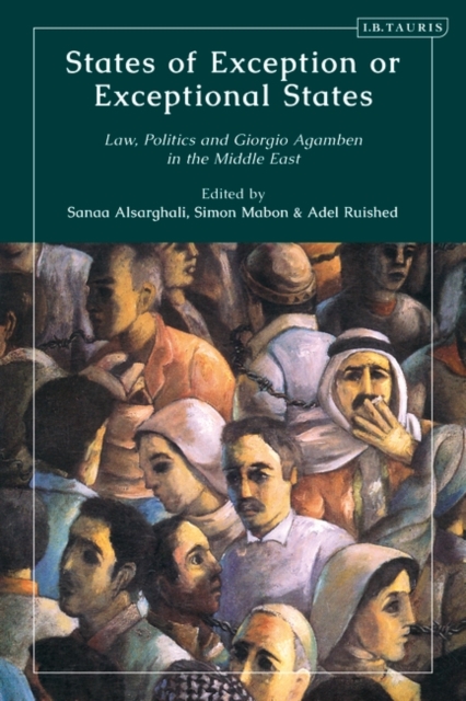 States of Exception or Exceptional States : Law, Politics and Giorgio Agamben in the Middle East, PDF eBook