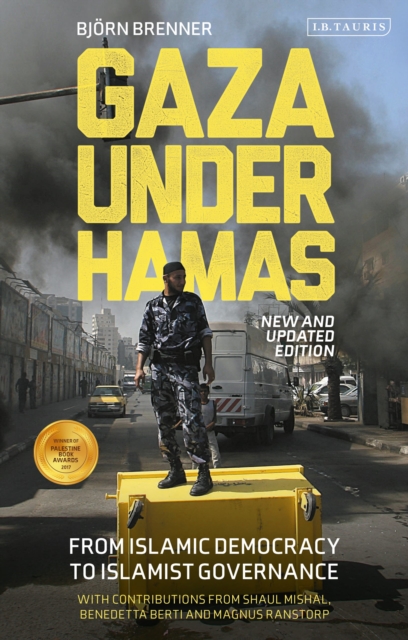 Gaza Under Hamas : From Islamic Democracy to Islamist Governance, Paperback / softback Book