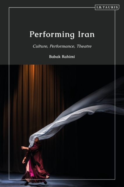 Performing Iran : Culture, Performance, Theatre, EPUB eBook