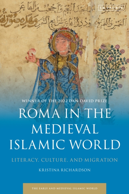 Roma in the Medieval Islamic World : Literacy, Culture, and Migration, EPUB eBook