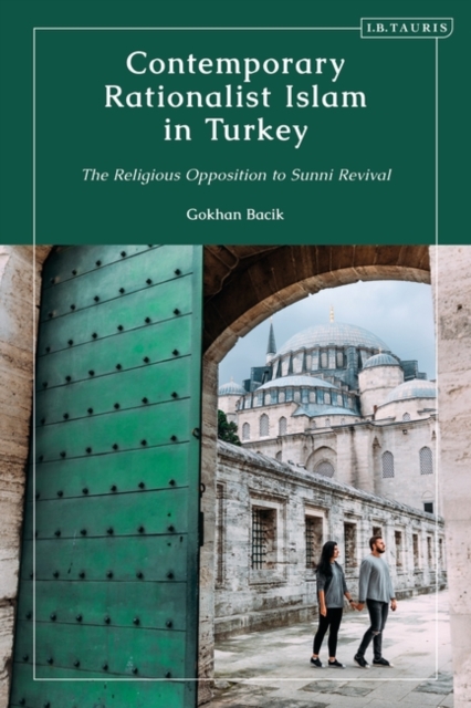 Contemporary Rationalist Islam in Turkey : The Religious Opposition to Sunni Revival, EPUB eBook