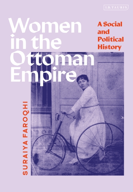 Women in the Ottoman Empire : A Social and Political History, EPUB eBook