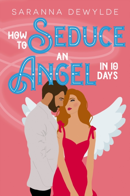 How to Seduce an Angel in 10 Days, EPUB eBook