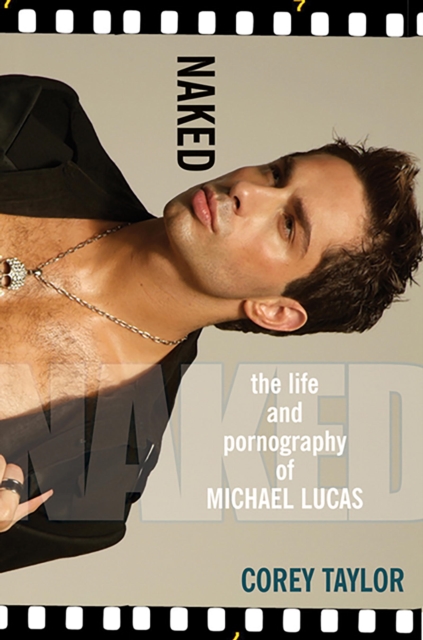 Naked: The Life And Pornography Of Michael Lucas, EPUB eBook