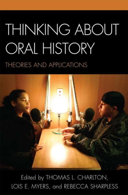 Thinking about Oral History : Theories and Applications, EPUB eBook