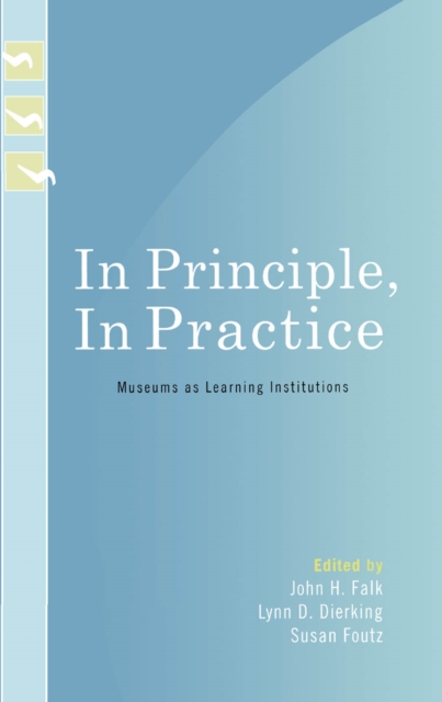 In Principle, In Practice : Museums as Learning Institutions, EPUB eBook