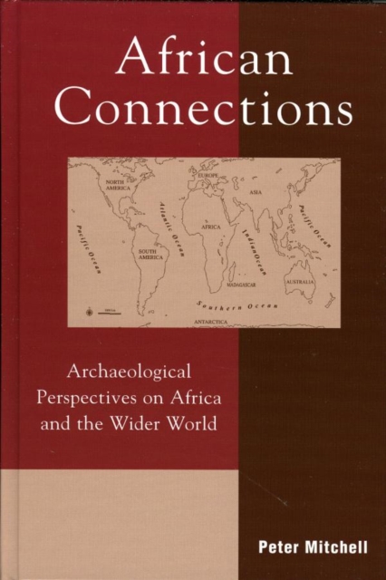 African Connections : Archaeological Perspectives on Africa and the Wider World, EPUB eBook