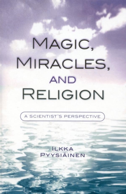 Magic, Miracles, and Religion : A Scientist's Perspective, EPUB eBook
