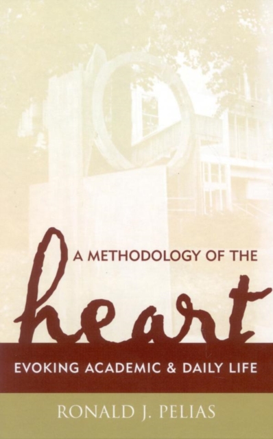 Methodology of the Heart : Evoking Academic and Daily Life, EPUB eBook
