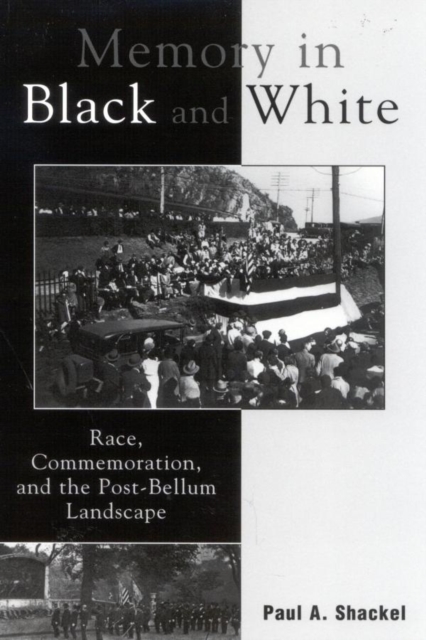 Memory in Black and White : Race, Commemoration, and the Post-Bellum Landscape, EPUB eBook