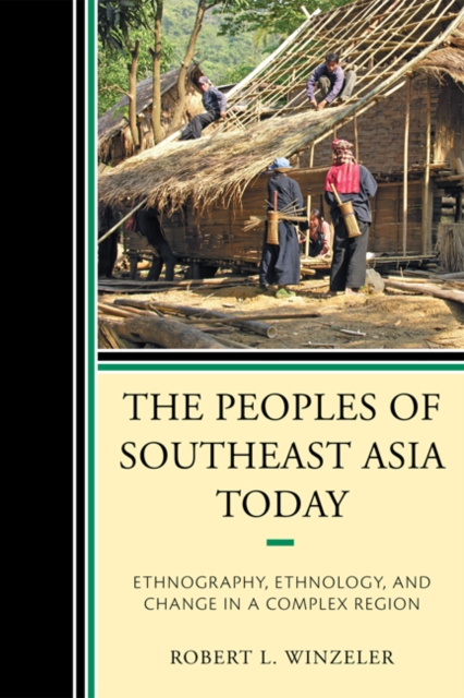 Peoples of Southeast Asia Today : Ethnography, Ethnology, and Change in a Complex Region, EPUB eBook