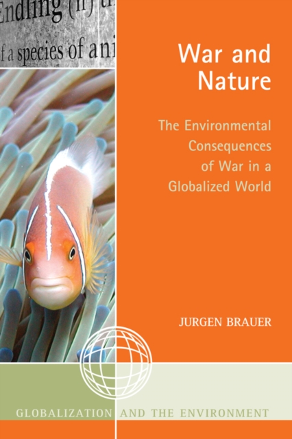 War and Nature : The Environmental Consequences of War in a Globalized World, EPUB eBook