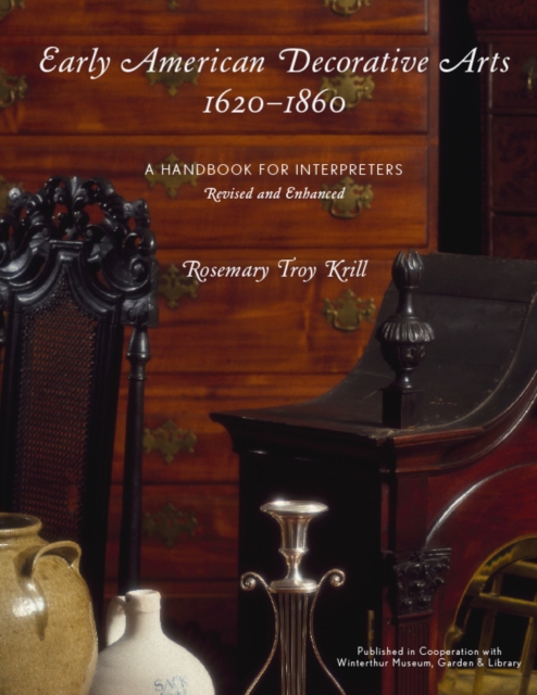 Early American Decorative Arts, 1620-1860 : A Handbook for Interpreters, EPUB eBook