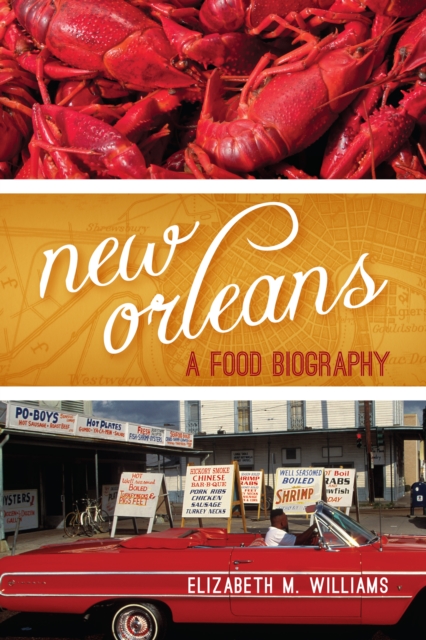 New Orleans : A Food Biography, EPUB eBook